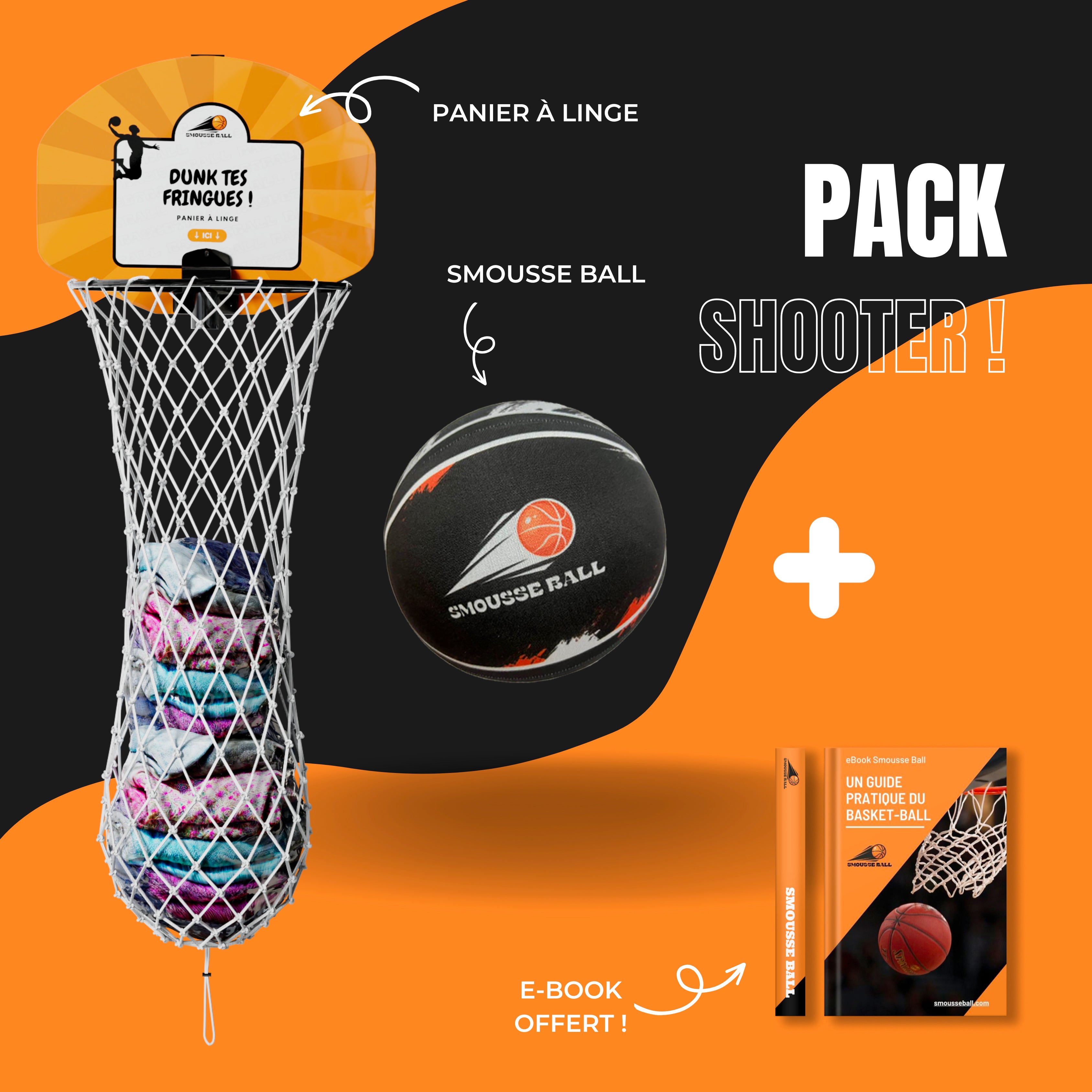 Pack SHOOTER (Panier à linge / Smousse Ball) + E-Book