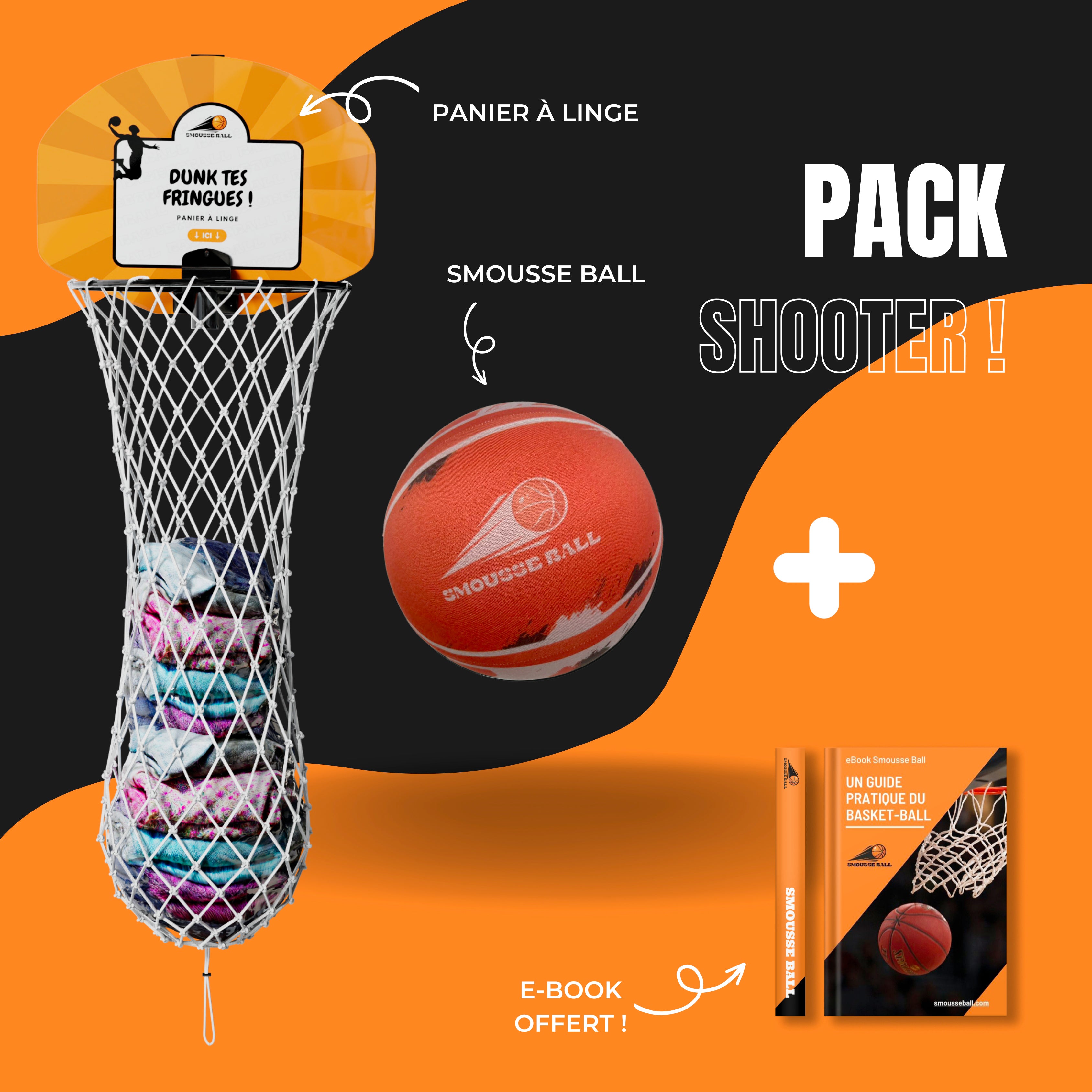 Pack SHOOTER (Panier à linge / Smousse Ball) + E-Book