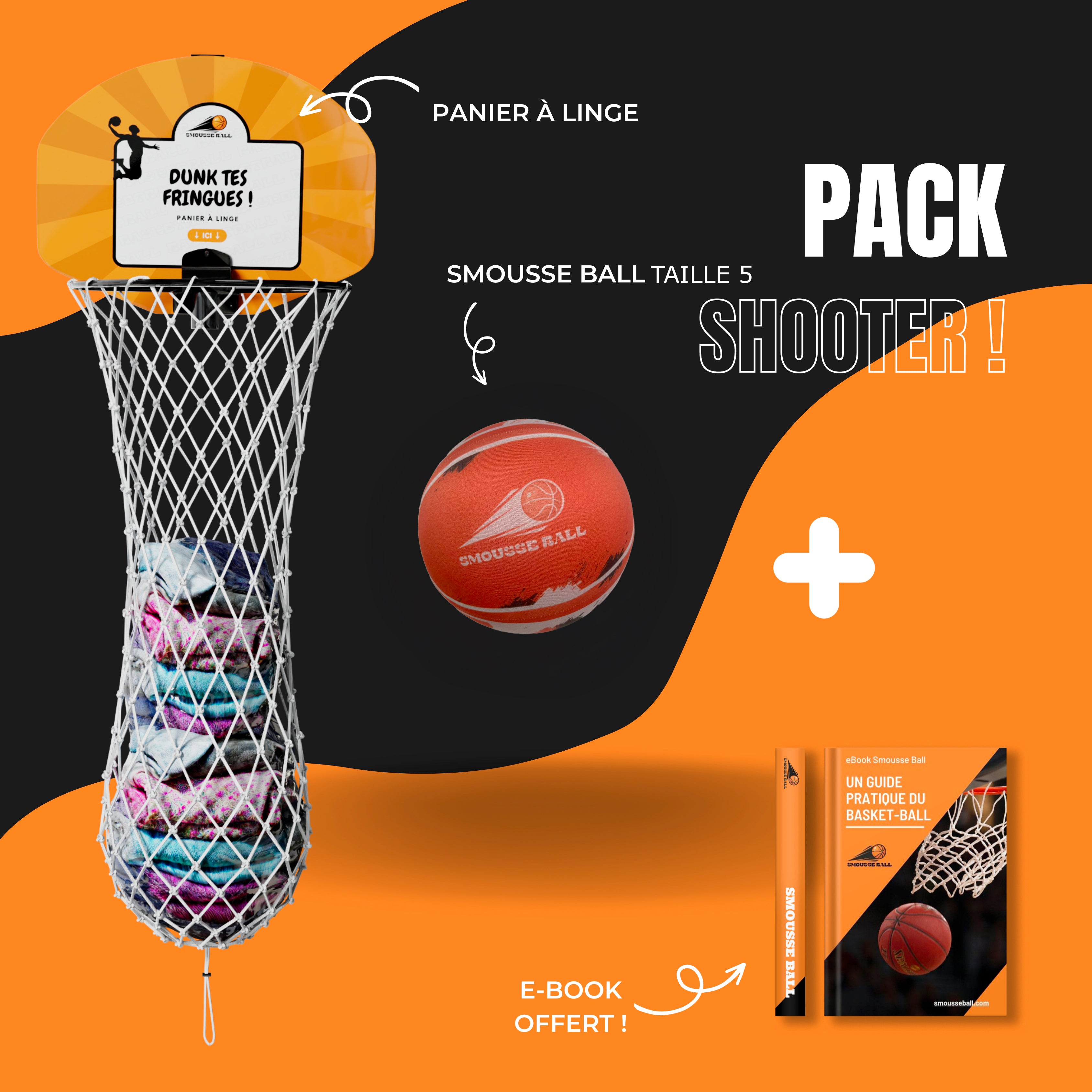 Pack SHOOTER (Panier à linge / Smousse Ball) + E-Book